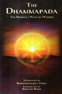 THE DHAMMAPADA - THE BUDDHA`S PATH OF WISDOM